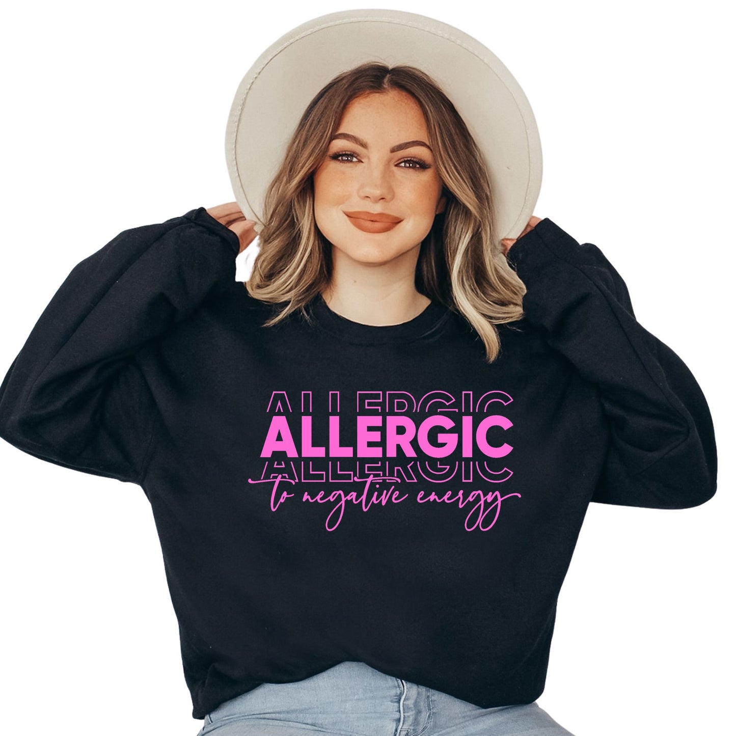 Allergic to Negative Energy Sweatshirt