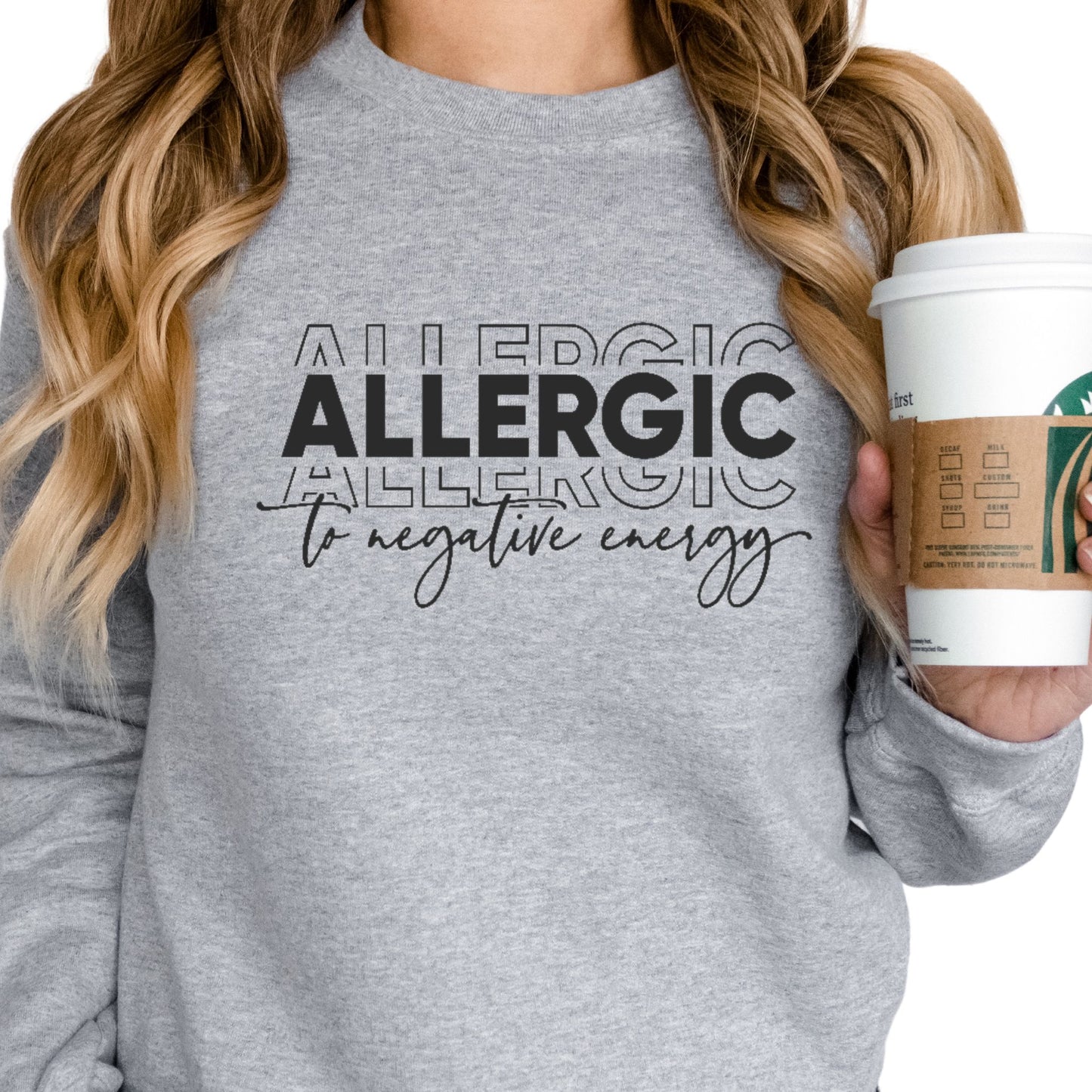 Allergic to Negative Energy Gray Sweatshirt